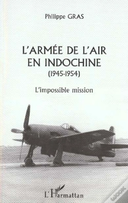 Capa do artigo L'Armee De L'Air En Indochine 1945-1954 ; L'Impossible Mission