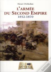 L'Armée Du Second Empire 1852-1870