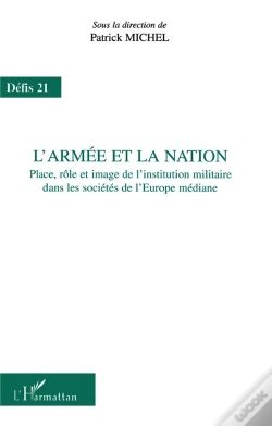 Capa do artigo L'Armée Et La Nation : Place, Rôle Et Image De L'Institution Militaire Dans Les Sociétés De L'Europe Médiane