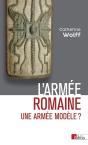 L'Armée Romaine ; Une Armée Modèle ? - Preview