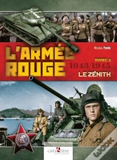 L'Armée Rouge T.2 : 1943-1945 ; Le Zénith