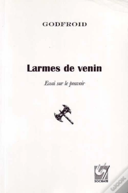 Capa do artigo Larmes De Venin, Essai Sur Le Pouvoir