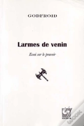 Larmes De Venin, Essai Sur Le Pouvoir