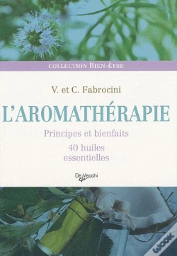 Capa do artigo L'Aromathérapie ; Principes Et Bienfaits ; 40 Huiles Essentielles
