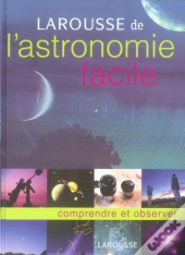 Larousse De L'Astronomie Facile