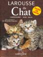 Larousse Du Chat ; Comportement Soins Races - Preview