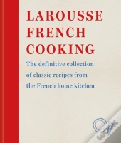 Larousse French Cooking