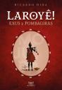 Laroyê! Exus E Pombagiras - Preview