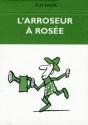 L'Arroseur À Rosée ; Flip Book - Preview