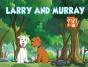 Larry And Murray - Preview