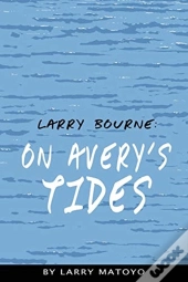 Larry Bourne: On Avery'S Tides