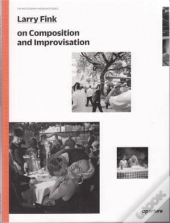 Larry Fink On Improvisation And Composition /Anglais
