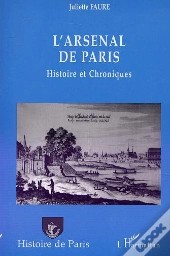 L'Arsenal De Paris ; Histoire Et Chroniques