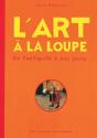 L'Art À La Loupe ; De L'Antiquité À Nos Jours - Preview