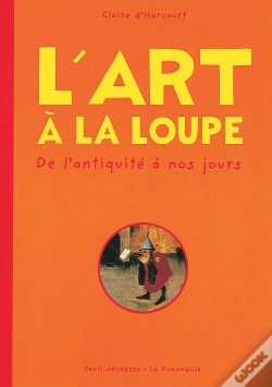 Capa do artigo L'Art À La Loupe ; De L'Antiquité À Nos Jours