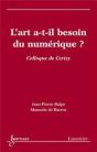 L'Art A-T-Il Besoin Du Numérique ? (Colloque De Cerisy) - Preview