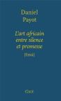 L'Art Africain, Entre Silence Et Promesse - Preview