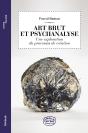 L'Art Brut : Art Brut Et Psychanalyse ; Une Exploration Du Processus De Création - Preview