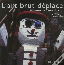 Capa do artigo L'Art Brut Déplacé ; Hommage À Jean Grard