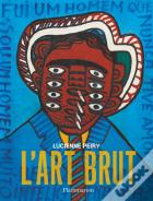L'Art Brut (Edition Revue Et Augmentee)