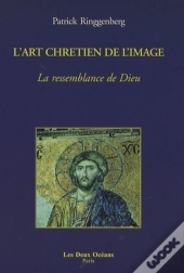 L'Art Chretien De L'Image ; La Ressemblance De Dieu
