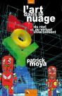 L'Art Dans Le Nuage ; Du Réel Au Virtuel Et Inversement - Preview