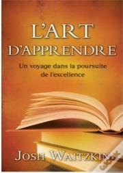L'Art D'Apprendre ; Un Voyage Dans La Poursuite De L'Excellence