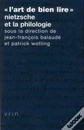 «L'Art De Bien Lire» : Nietzsche Et La Philologie