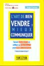 L'Art De Bien Vendre ; Mieux Communiquer ; Savoir Augmenter Et Utiliser Sa Personnalite Pour Vendre Davantage - Preview