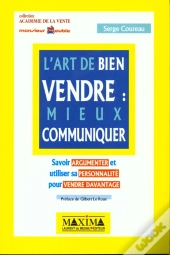 L'Art De Bien Vendre ; Mieux Communiquer ; Savoir Augmenter Et Utiliser Sa Personnalite Pour Vendre Davantage