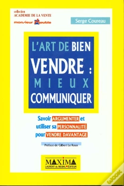 Capa do artigo L'Art De Bien Vendre ; Mieux Communiquer ; Savoir Augmenter Et Utiliser Sa Personnalite Pour Vendre Davantage
