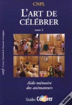 Capa do artigo L'Art De Célébrer Tome 2 ; Aide-Mémoire Des Animateurs