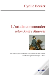 L'Art De Commander Selon André Maurois