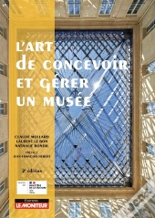 L'Art De Concevoir Et Gérer Un Musée (2e Édition)