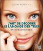L'Art De Decoder Le Langage Des Yeux - Un Outil De Communication - Preview