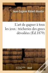 L'Art De Gagner A Tous Les Jeux Edition 1879