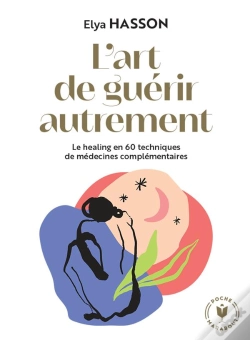 Capa do artigo L'Art De Guerir Autrement - 60 Techniques De Medecines Alternatives Et Holistiques