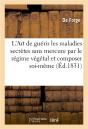 L'Art De Guerir Les Maladies Secretes Sans Mercure Par Le Regime Vegetal Et Composer Soi-Meme - Preview