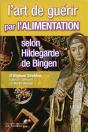 L'Art De Guérir Par L'Alimentation Selon Hildegarde De Bingen - Preview