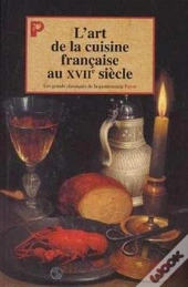 L'Art De La Cuisine Francaise Au Xviie Siecle