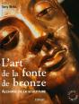 L'Art De La Fonte De Bronze : Alchimie De La Sculpture - Preview