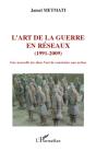 L'Art De La Guerre En Réseaux (1991-2009) ; Une Nouvelle Ère Dans L'Art De Construire Une Action - Preview