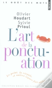 L'Art De La Ponctuation ; Le Point, La Virgule, Et Autres Signes Fort Utiles