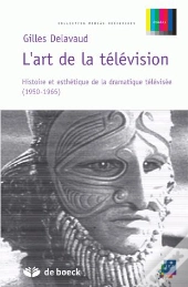 L'Art De La Television ; Histoire Et Esthetique De La Dramatique Televisee