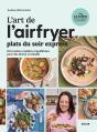 L'Art De L'Airfryer : Plats Du Soir Express - Preview