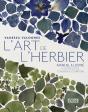 L'Art De L'Herbier : Manuel Illustré Pour Récolter, Conserver, Composer - Preview