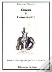 L'Art De Mettre Sa Cravate En Mille Et Une Façon, Suivi Du Code De La Conversation