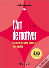 L'Art De Motiver : Les Secrets Pour Booster Son Équipe (2e Édition)