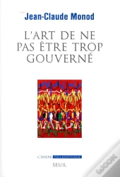 L'Art De Ne Pas Être Trop Gouverné