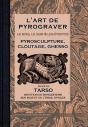 L'Art De Pyrograver ; Le Bois, Le Cuir Et Les Etoffes ; Pyrosculture, Cloutage, Ghesso Et Tarso - Preview